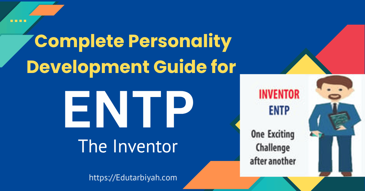 Complete Personality Development Guide for ENTP – The Inventor