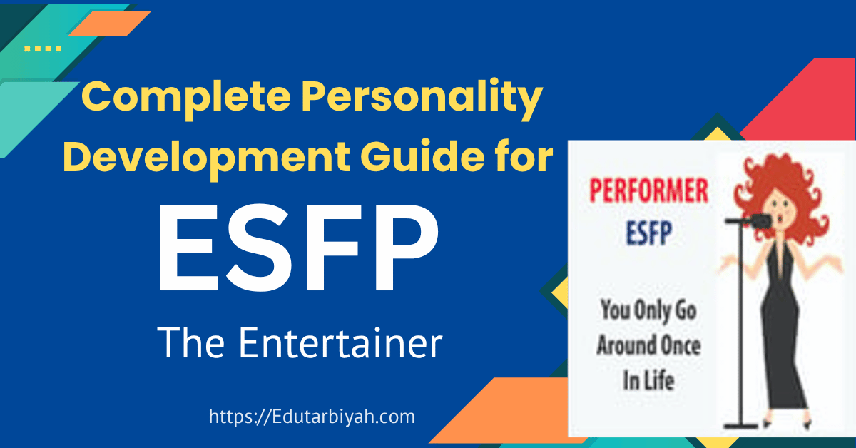 Complete Personality Development Guide for ESFP – The Entertainer