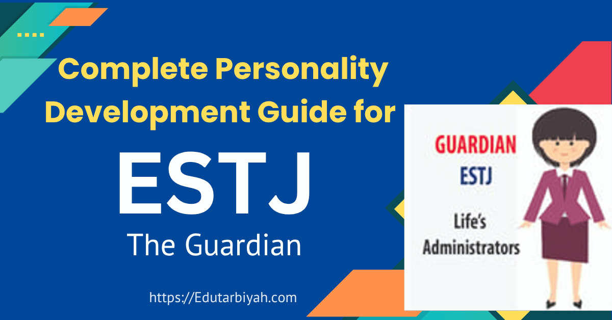 Complete Personality Development Guide for ESTJ – The Guardian