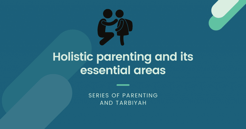 Holistic parenting