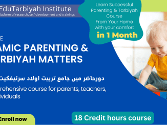 Islamic parenting and tarbiyah matters